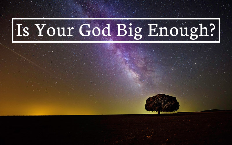 is-your-god-big-enough