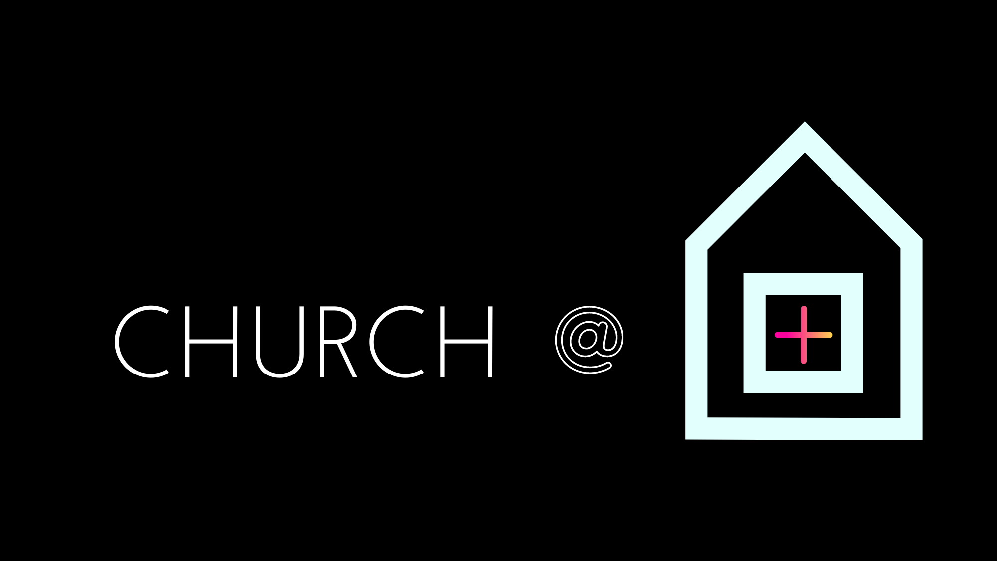 Introducing Church @ Home(Plus)