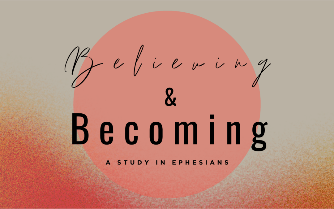 “Believing & Becoming” – Part 6: Pastor Cyon Edgerton – Oct 8th, 2023